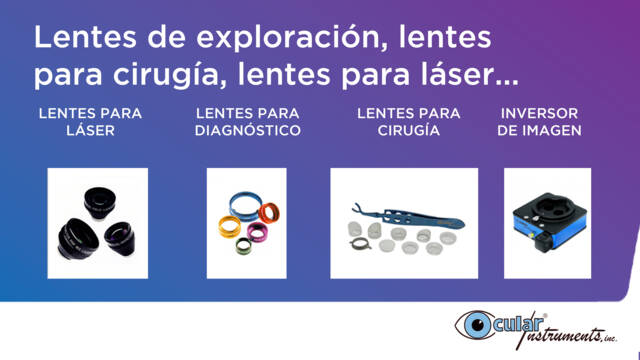 Lentes de exploración, lentes para cirugía, lentes para láser...